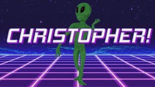 HAPPY BIRT AY CHRISTOPHER - ALIEN REMIX