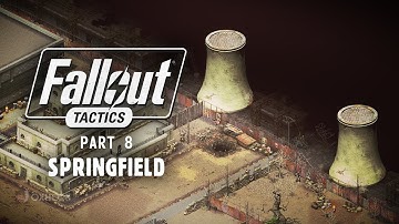 The Story of Fallout Tactics Part 8 - Springfield