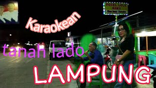 KARAOKEAN TANAH LADO LAMPUNG