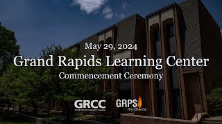 Grand Rapids Learning Center Commencement 2024