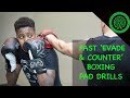 Boxing Fast 'Evade & Counter' Flow Pad Work Drills
