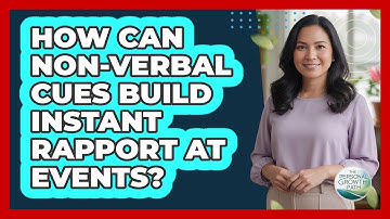 How Can Non-verbal Cues Build Instant Rapport At Events? - The Personal Growth Path