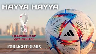 Hayya Hayya (Better Together) | FIFA World Cup 2022 (FØRLIGHT REMIX)