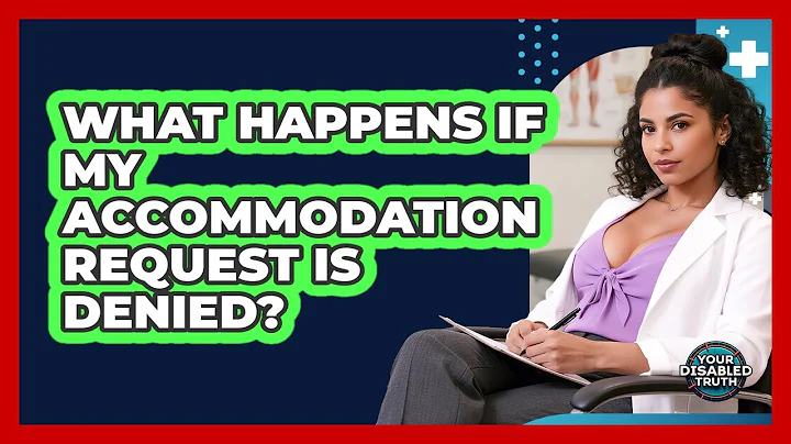 What Happens If My Accommodation Request Is Denied?