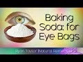How To Get Rid of Eye Bags (with Baking Soda)