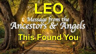 LEO ♌ This Found You For A Reason `'A SHIFT IS TAKING PLACE' Angel & Ancestor Message ✨ Tarot