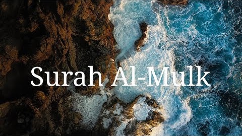 Surah Al-Mulk | سورة الملك (The Sovereignty)