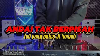 Download Lagu DJ ANDAI TAK BERPISAH - REMIX VIRAL TIKTOK TERBARU 2024 [Ikhsan CS] MP3