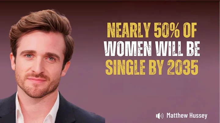 🎥 [Nearly 50% of Women Will Be Single by 2035] | Matthew Hussey 💔✨
