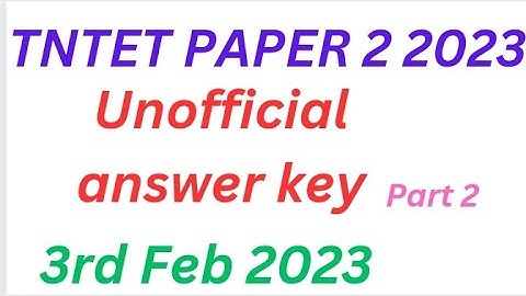 TNTET PAPER 2 EXAM answer Key Feb 3rd 2023 unofficial answer key Maths & science part 1 |Feb 3 part2