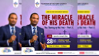 Sunday Service Live - 28.04.2024 | THE MIRACLE OF HIS DEATH | With Apostle Joseph Ziba