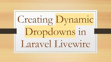 Creating Dynamic Dropdowns in Laravel Livewire