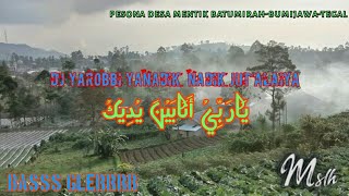 Dj ya robbi ana bain nadik full bass jernih jleb jleb