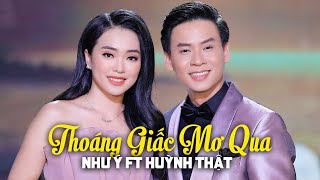 Thoáng Giấc Mơ Qua - Như Ý ft Huỳnh Thật ➤ MV Song Ca Bolero Trữ Tình Mới Nhất