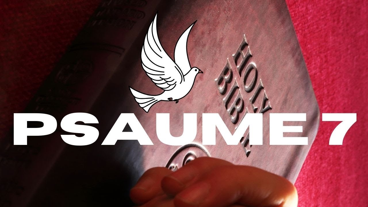 PSAUME 7 EN FRANCAIS / VERSION LOUIS SEGOND