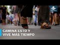 ¿Cuántos pasos debes caminar al día para vivir más?