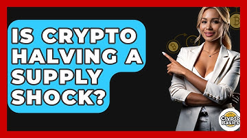 Is Crypto Halving A Supply Shock? - CryptoBasics360.com