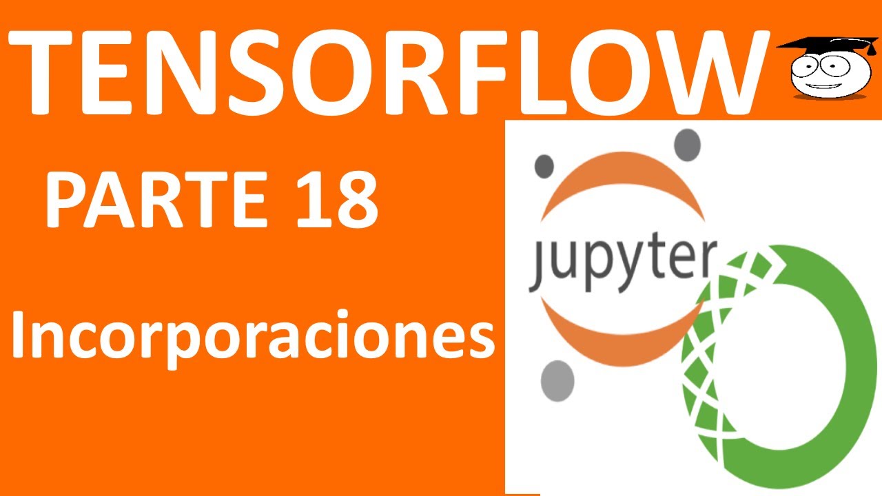 Curso Tensorflow con Anaconda -18 Incorporaciones - YouTube