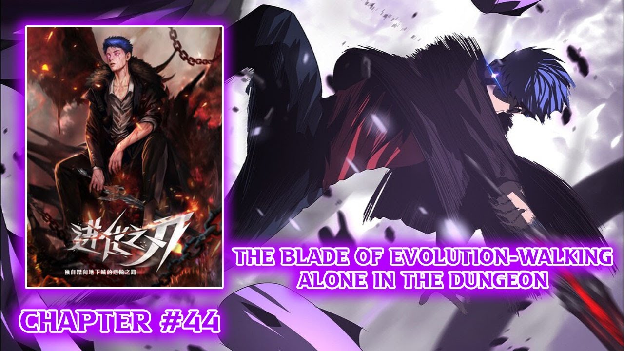 「TBOE」The Blade of Evolution-Walking Alone in the Dungeon Chapter 44