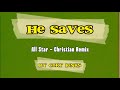 Cory binks  he saves all star christian remix lyric