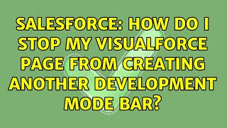 Salesforce: How do I stop my visualforce page from creating another development mode bar