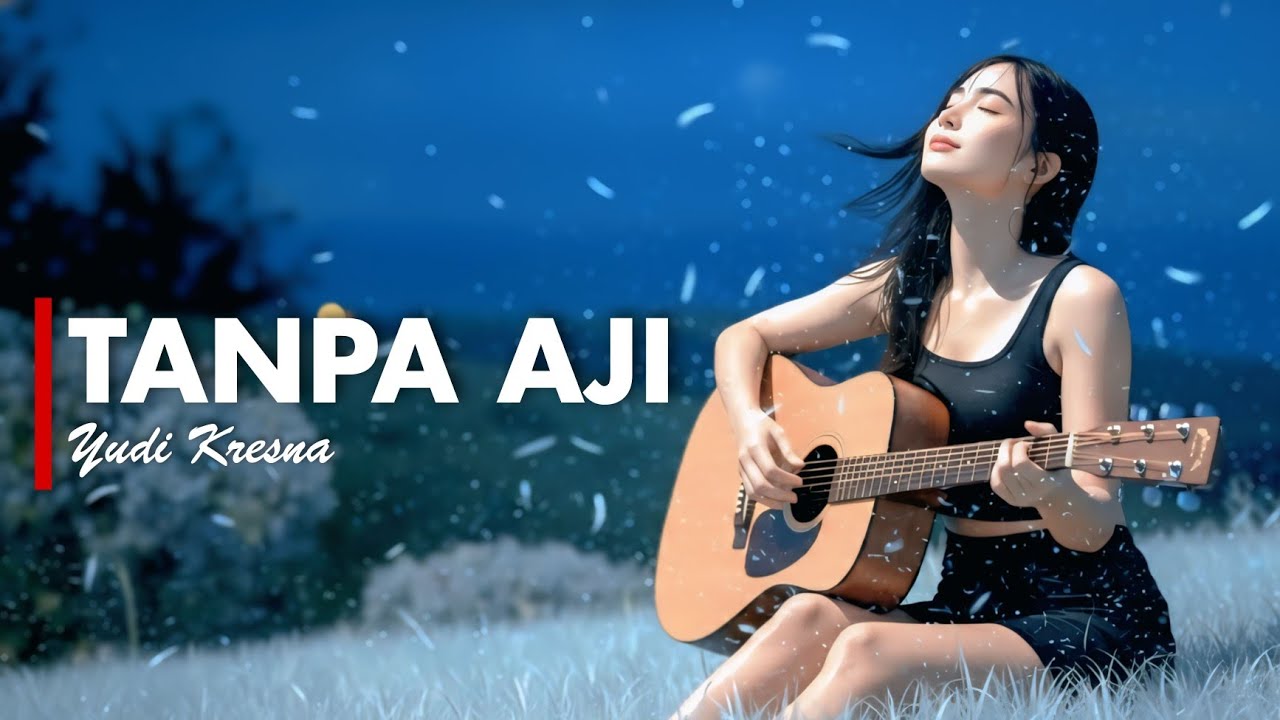 TANPA AJI - YUDI KRESNA [VERSI GEK AI]