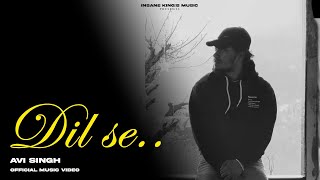 Dil Se  Avi Singh  Prod By Jagsn  Ep We The Next  Offical  