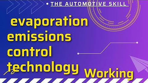 What  is evaporation emissions control system and how its work full details