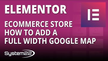 Elementor Ecommerce How To Add A Full Width Google Map 👍