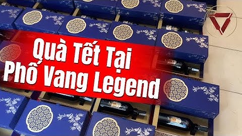 Quà Tết Cao Cấp, Sang Trọng Và Chất Lượng | Phố Vang Legend