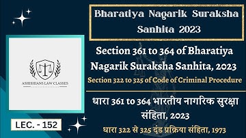 Section 361 to 364 of Bharatiya Nagarik Suraksha Sanhita 2023 || Section 322 to 325 CrPC #crpc #bnss