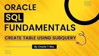 Oracle SQL How to create a table using SubQuery Part 1 - lesson 101