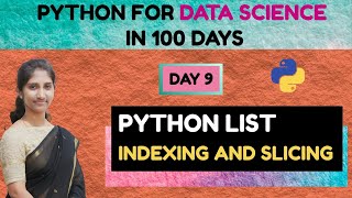 Day 9 : Python for Data Science |List Indexing and Slicing