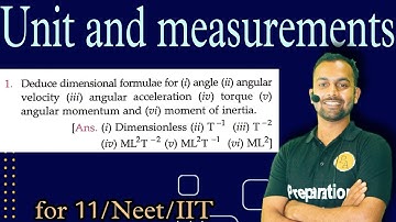Pfp-1 unit and measurements. deduce dimensional formula for (i) angle (ii) angular velocity (iii) an