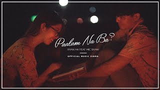 Paalam Na Ba - Ryan An feat. Mic Shaw ( Music Video)