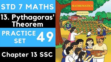 Class 7 Practice Set 49 | Maharashtra Board Std 7 | Chapter 13 Pythagoras Theorem| 7th Maths