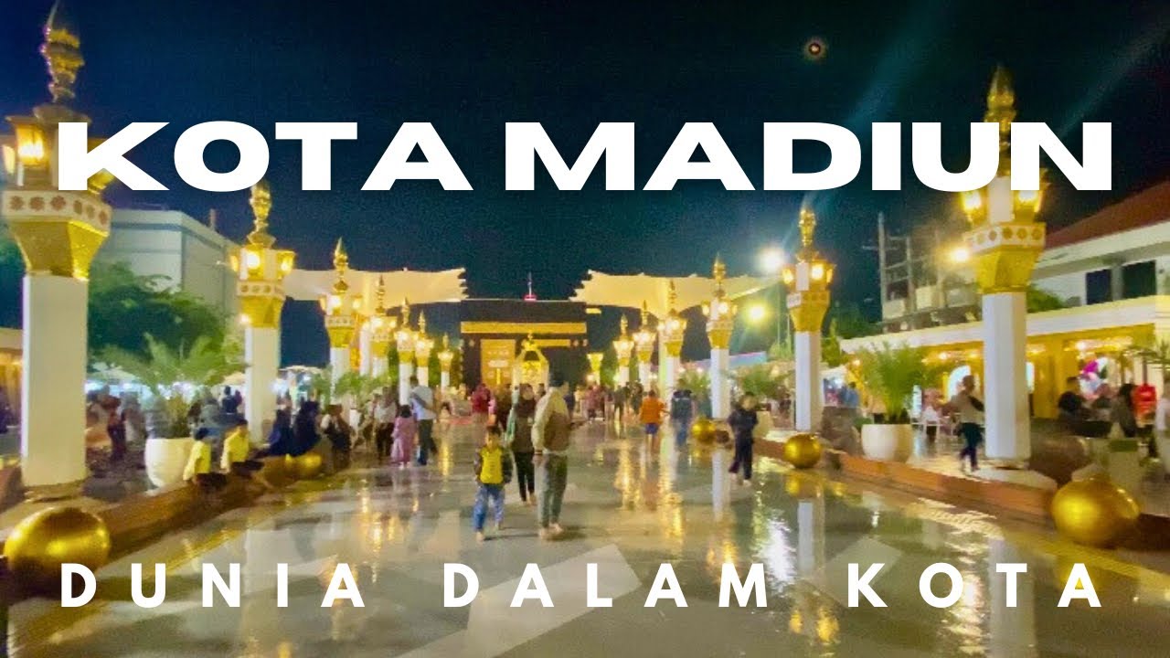 KELILING DUNIA TANPA KELUAR NEGERI CUKUP DI KOTA MADIUN | PERUBAHAN SELAMA SETAHUN