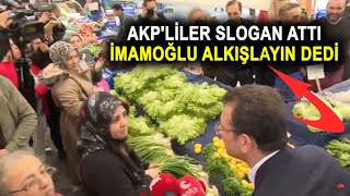 Ekrem İmamoğlu, Tuzla semt pazarında! AKP'liler slogan attı, İmamoğlu alkışlayın dedi
