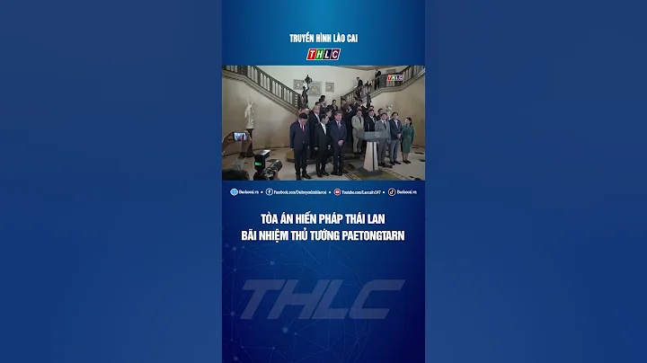 Tòa án hiến pháp Thái Lan bãi nhiệm Thủ tướng Paetongtarn | THLC