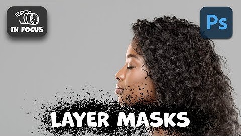 A Beginners Guide To Layer Masks In Adobe Photoshop