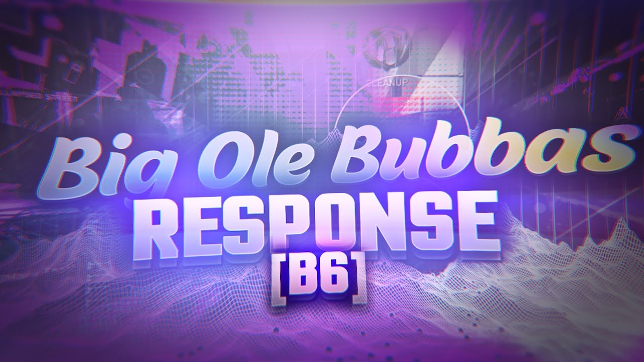 Big Ole Bubbas: B6 Response | edited by @CENifer