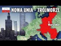 Co gdyby TRÓJMORZE SIĘ ZJEDNOCZYŁO? (Przyszłość POLSKIEJ UNII)