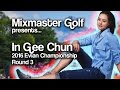In Gee Chun - Full Recap Rd 3 Evian Championship 2016 - Mixmaster Golf