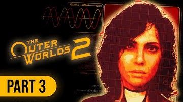 Outer Worlds 2 Playthrough Part 3