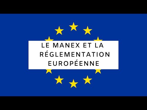 Adaptez votre MANEX à la nouvelle Réglementation Européenne