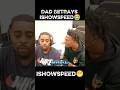 IShowSpeed’s Dad Betrays Him😭 #ishowspeed #edit #funny