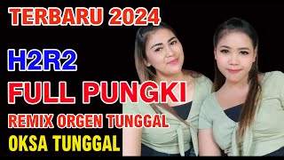 ORGEN TUNGGAL REMIX TERBARU 2024 H2R2 LIVE PAGAR DEWA