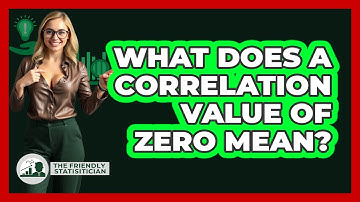 What Does A Correlation Value Of Zero Mean?