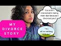 My Divorce Story  | story time | what happened to my marriage | healing | deadbeat after divorce