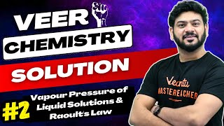 Vapour Pressure Of Liquid Solutions &amp; Rault&#39;s Law | CBSE Class 12 Chemistry | VEER Batch NEET 2024